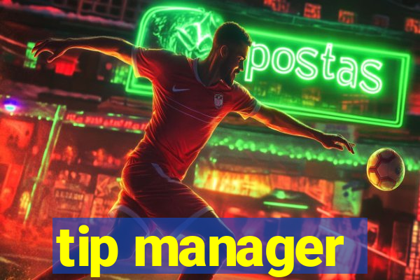 tip manager